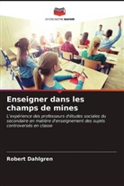 Robert Dahlgren - Enseigner dans les champs de mines