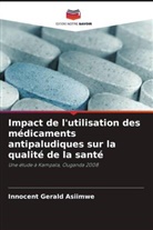 Innocent Gerald Asiimwe - Impact de l'utilisation des médicaments antipaludiques sur la qualité de la santé