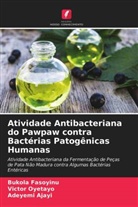 Adeyemi Ajayi, Bukola Fasoyinu, Victor Oyetayo - Atividade Antibacteriana do Pawpaw contra Bactérias Patogênicas Humanas
