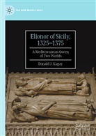Donald J Kagay, Donald J. Kagay - Elionor of Sicily, 1325-1375