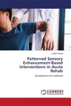 Lionel Cheong - Patterned Sensory Enhancement-Based Interventions in Acute Rehab