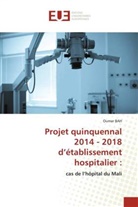 Oumar Bah - Projet quinquennal 2014 - 2018 d'établissement hospitalier :