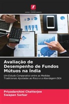 Priyadarshini Chatterjee, Swapan Sarkar - Avalia&ccedil;&atilde;o de Desempenho de Fundos M&uacute;tuos na &Iacute;ndia