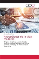 Gonzalo Diego Peña - Antropólogos de la vida moderna