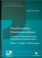 Christian Bachmayer, Pete Becker, Peter Becker, Martin Löhnig, Timo Lutz, Stefan Mattes... - Notarformulare Erbscheinsverfahren