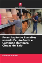Anto Peter Audu - Formulação de Esmaltes usando Feijão-frade e Castanha Bambara Cinzas de Talo