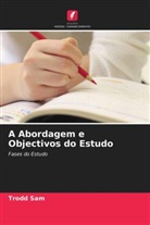 Trodd Sam - A Abordagem e Objectivos do Estudo