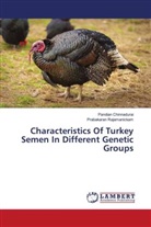 Pandian Chinnadurai, PRABAKARAN RAJAMANICKAM - Characteristics Of Turkey Semen In Different Genetic Groups