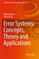 Kaizhon Guo, Kaizhong Guo, Shiyong Liu - Error Systems: Concepts, Theory and Applications