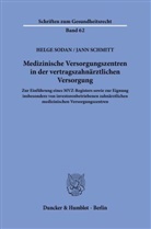 Jan Schmitt, Jann Schmitt, Helg Sodan, Helge Sodan - Medizinische Versorgungszentren in der vertragszahnärztlichen Versorgung