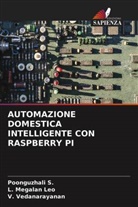 L. Megalan Leo, POONGUZHALI S, POONGUZHALI S., V Vedanarayanan, V. Vedanarayanan - AUTOMAZIONE DOMESTICA INTELLIGENTE CON RASPBERRY PI