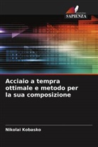 Nikolai Kobasko - Acciaio a tempra ottimale e metodo per la sua composizione