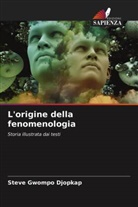 Steve Gwompo Djopkap - L'origine della fenomenologia