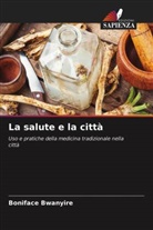 Boniface Bwanyire - La salute e la città