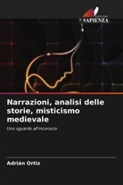 Adrián Ortiz - Narrazioni, analisi delle storie, misticismo medievale