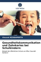 Vincent Nzabamwita - Gesundheitskommunikation und Zahnkaries bei Schulkindern:
