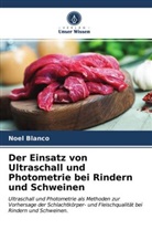 Noel Blanco - Der Einsatz von Ultraschall und Photometrie bei Rindern und Schweinen