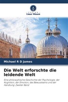 Michael R D James - Die Welt erforschte die leidende Welt