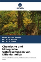 Dr M S Islam, Dr. M. S. Islam, M. S. Islam, Most Nazm Parvin, Most Nazma Parvin, Most. Nazma Parvin... - Chemische und biologische Untersuchungen von Dillenia indica