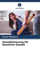 Ksenia Meshkova - Sensibilisierung für häusliche Gewalt