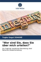 Togba Gagui ZOHORÉ - "Wer sind Sie, dass Sie über mich urteilen?"