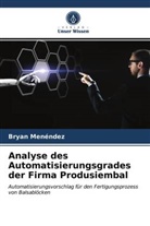 Bryan Menéndez - Analyse des Automatisierungsgrades der Firma Produsiembal