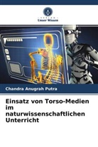 Chandra Anugrah Putra - Einsatz von Torso-Medien im naturwissenschaftlichen Unterricht