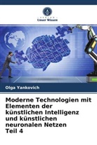 Olga Yankovich - Moderne Technologien mit Elementen der künstlichen Intelligenz und künstlichen neuronalen Netzen Teil 4