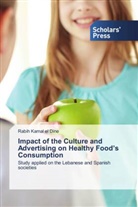 Rabih Kamal el Dine - Impact of the Culture and Advertising on Healthy Food's Consumption