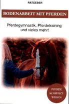 Pferde Kompaktwissen, Pferde Kompaktwissen - Bodenarbeit Pferd