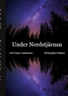Carl Oscar Andersson, Christopher Botéus - Under Nordstjärnan