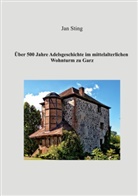 Jan Sting - Über 500 Jahre Adelsgeschichte im mittelalterlichen Wohnturm zu Garz