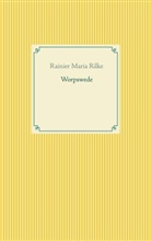 Rainier Maria Rilke - Worpswede