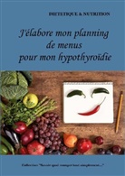 Cédric Menard - J'élabore mon planning de menus pour mon hypothyroïdie