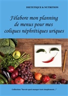 Cédric Menard - J'élabore mon planning de menus pour mes coliques néphrétiques uriques