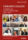 Marta Dyczok, Andrea Umland - Ukraine Calling