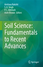 P. C. Abhilash, P.C. Abhilash, Asim Biswas, P C Abhilash et al, K Singh, S K Singh... - Soil Science: Fundamentals to Recent Advances