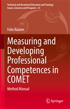 Felix Rauner - Measuring and Developing Professional Competences in COMET