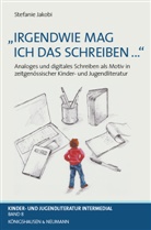 Stefanie Jakobi - »Irgendwie mag ich das Schreiben ...«