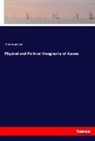 Anonymous - Physical and Political Geography of Assam
