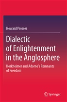 Howard Prosser - Dialectic of Enlightenment in the Anglosphere