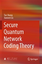Jianwei Liu, Jian-Wei Liu, Ta Shang, Tao Shang - Secure Quantum Network Coding Theory
