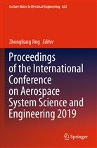 Zhonglian Jing, Zhongliang Jing - Proceedings of the International Conference on Aerospace System Science and Engineering 2019