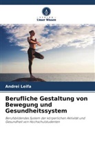 Andrei Leifa - Berufliche Gestaltung von Bewegung und Gesundheitssystem