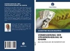 Augustine Wilson Boateng - VERBESSERUNG DER STEUERERHEBUNG IN GHANA