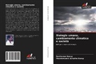 Parameswara Achutha Kurup, Ravikumar Kurup - Biologia umana, cambiamento climatico e società