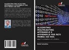 Belal Sababha - ALGORITMO MULTICASTING AFFIDABILE E AFFIDABILE PER RETI MOBILI AD HOC