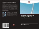 Marco Montanaro - Produits hybrides et catégories floues
