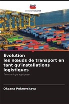 Oksana Pokrovskaya, Oxana Pokrowskaq - Évolution les noeuds de transport en tant qu'installations logistiques