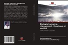Parameswara Achutha Kurup, Ravikumar Kurup - Biologie humaine, changement climatique et société